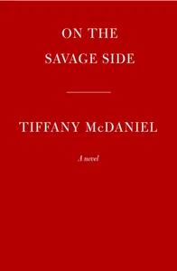 Tiffany McDaniel On the Savage Side /anglais