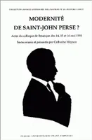 Modernité de Saint John Perse ?, actes du colloque de Besançon, des 14, 15 et 16 mai 1998