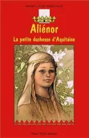 Aliénor, la petite duchesse d'Aquitaine, Roman historique