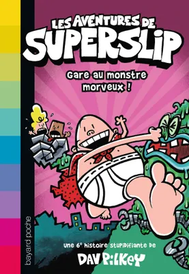 Les aventures de Superslip, 6, Gare au monstre morveux - n6