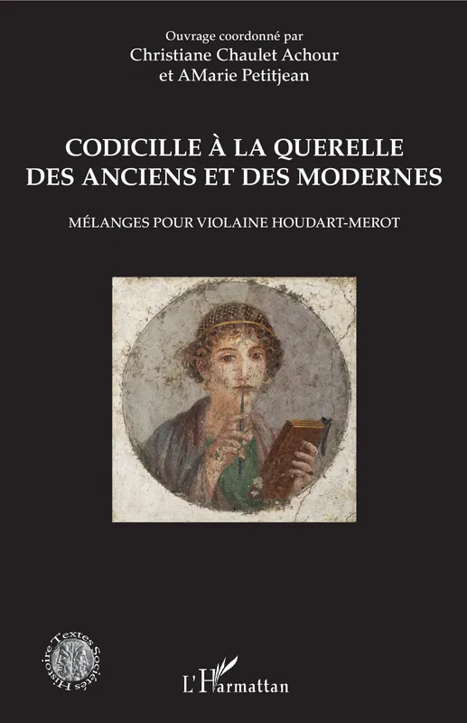 Codicille à la querelle des Anciens et des Modernes, Mélanges pour Violaine Houdart-Merot Christiane Chaulet Achour, AMarie Petitjean