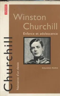 Churchill-Enfance et adolescence Marx, Roland, enfance et adolescence