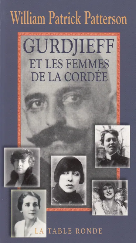 Livres Histoire et Géographie Histoire Histoire générale Gurdjieff et les femmes de la Cordée William Patrick Patterson