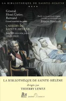 Cahiers de Sainte-Hélène, Les 500 derniers jours, 1820-1821
