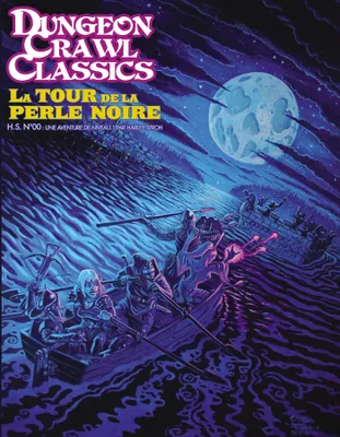 Dungeon Crawl Classics : La Tour de la Perle Noire, Hors-série 00 : une aventure de niveau 1