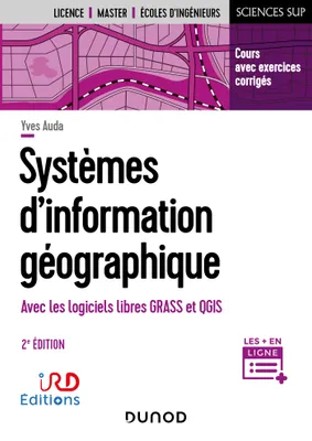 Systèmes d'information géographique - 2e éd., Avec logiciels libres GRASS et QGIS