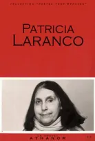 Patricia Laranco, Portrait, bibliographie, anthologie