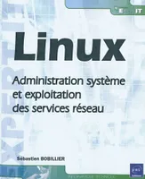Linux - administration système et exploitation des services réseau