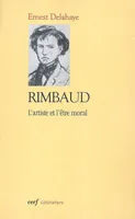 Rimbaud - L'artiste et l'être, l'artiste et l'être moral