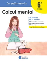 Les petits devoirs - Calcul mental 6e, 29 séances de 15 minutes