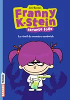 1, Franny K. Stein, savante folle, Tome 01, Le réveil du monstre-sandwich