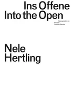 Nele Hertling Into the Open /anglais/allemand