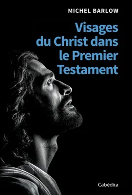 1, Visages du Christ dans le Premier Testament