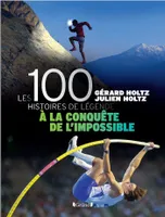 100 Histoires de Légende - A la conquête de l'impossible - Livre