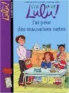 C'est la vie Lulu !, 3, J’ai peur des mauvaises notes