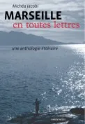 Marseille en toutes lettres, une anthologie littéraire
