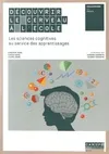 Découvrir le cerveau à l'école - les sciences cognitives au service des apprentissages