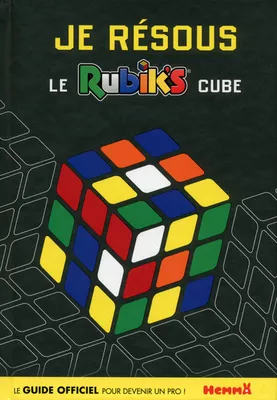 Guide Rubik's cube, Je résous le Rubik's Cube