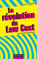 La révolution du Low cost, Les ressorts d'un succès