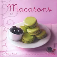 Macarons - Nouvelles variations gourmandes