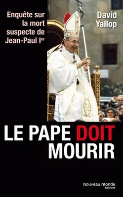 Le Pape doit mourir, Enquête sur la mort suspecte de Jean Paul Ier