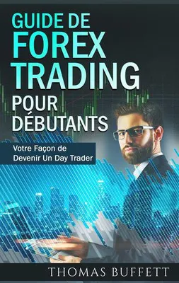 Guide de FOREX trading pour débutants, Votre façon de devenir un day trader
