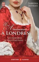 Les hussards de Halstead Hall (Tome 1) - Une Américaine à Londres