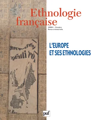 Ethnologie française 2008 - N° 4, L'Europe et ses ethnologies