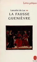 Lancelot du lac., III, La fausse Guenièvre, La fausse Guenièvre