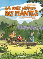 La folle histoire des plantes - tome 2, On se cultive sans se prendre le chou !