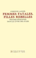 Femmes fatales et filles rebelles, figures féminines dans le 