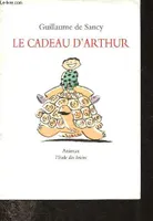 LE CADEAU D'ARTHUR (ANIMAX) (LIVRE POUR ENFANTS AIMANT DEJA LIRE TOUT SEULS)