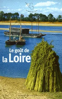 Livres Loisirs Voyage Récits de voyage Le goût de la Loire Collectifs