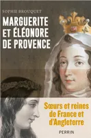 Marguerite de Provence et Eléonore d'Angleterre - Soeurs et reines de France et d'Angleterre