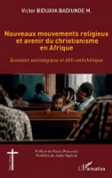 Nouveaux mouvements religieux et avenir du christianisme en Afrique, Question sociologique et défi catéchétique