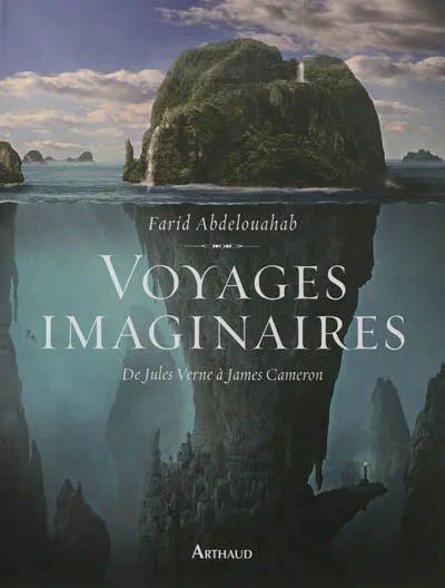 Livres Loisirs Voyage Beaux livres Voyages imaginaires, De Jules Verne à James Cameron Farid Abdelouahab