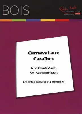 Carnaval aux Caraïbes, [original pour flûte et piano]