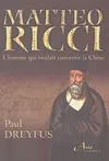 Matteo Ricci, l'homme qui voulait convertir la Chine, le jésuite qui voulait convertir la Chine