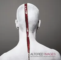 Altered Images New Visionaries in 21st Century Photography /anglais