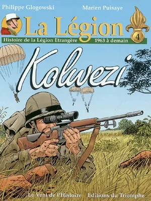 [4], Kolwezi, Histoire de la Légion Etrangère (1963 à demain) - Kolwezi - BD, Kolwezi