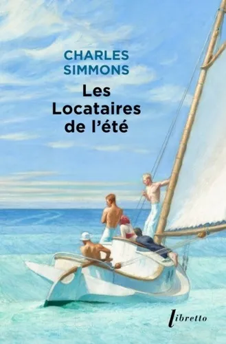 Livres Littérature et Essais littéraires Romans contemporains Etranger Les locataires de l'été Charles Simmons