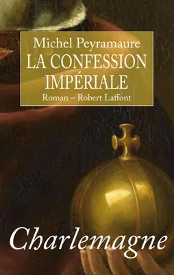 Charlemagne, La confession impériale