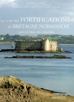 La route des fortifications en Bretagne Normandie