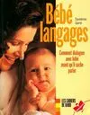 Bébé langages, comment dialoguer avec Bébé avant qu'il sache parler ?