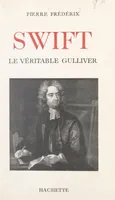 Swift, Le véritable Gulliver