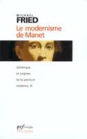Esthétique et origines de la peinture moderne., 3, Esthétique et origines de la peinture moderne, III : Le Modernisme de Manet ou Le visage de la peinture dans les années 1860