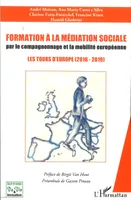 Formation à la médiation sociale par le compagnonnage et la mobilité européenne, Les tours d'europe, 2016-2019