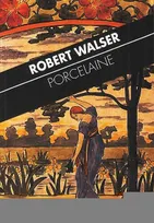 Porcelaine. Scènes dialoguées [Mass Market Paperback] Walser, Robert and Graf, Marion