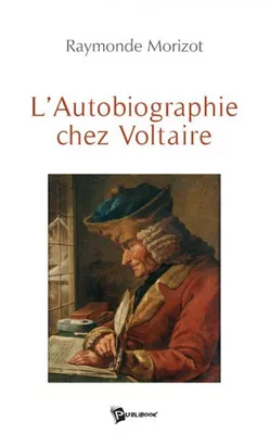 L'autobiographie chez Voltaire