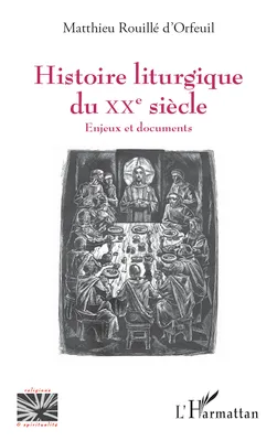 Histoire liturgique du XXe siècle, Enjeux et documents